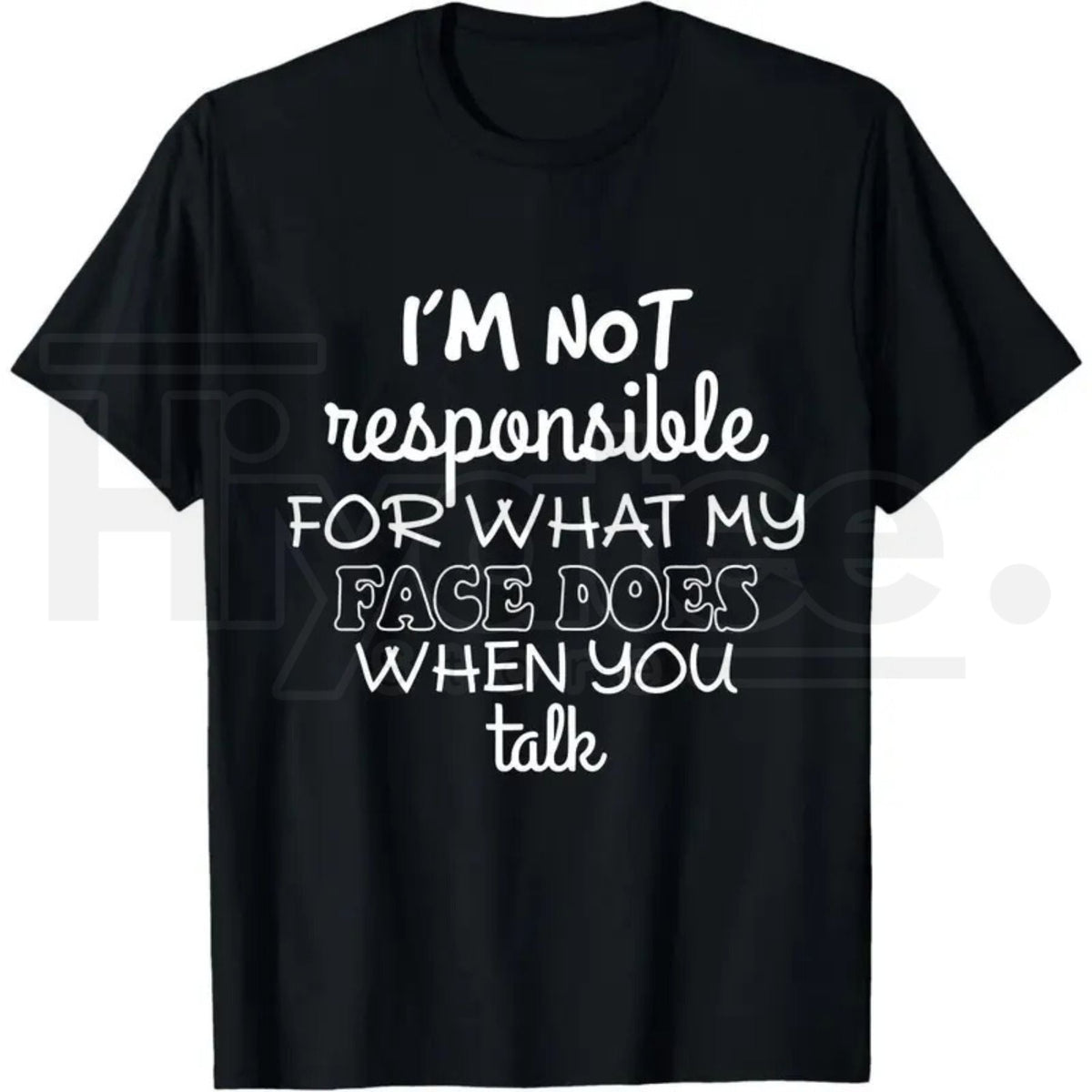 I'm Not Responsible For What My Face Does T-Shirt – Funny Sarcastic Graphic Tee