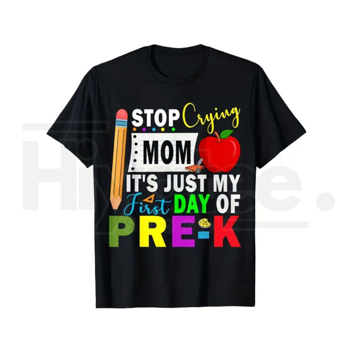 Stop Crying Mom It's Just My First Day of Pre-K Shirt | Funny Boys Back to School T-Shirt