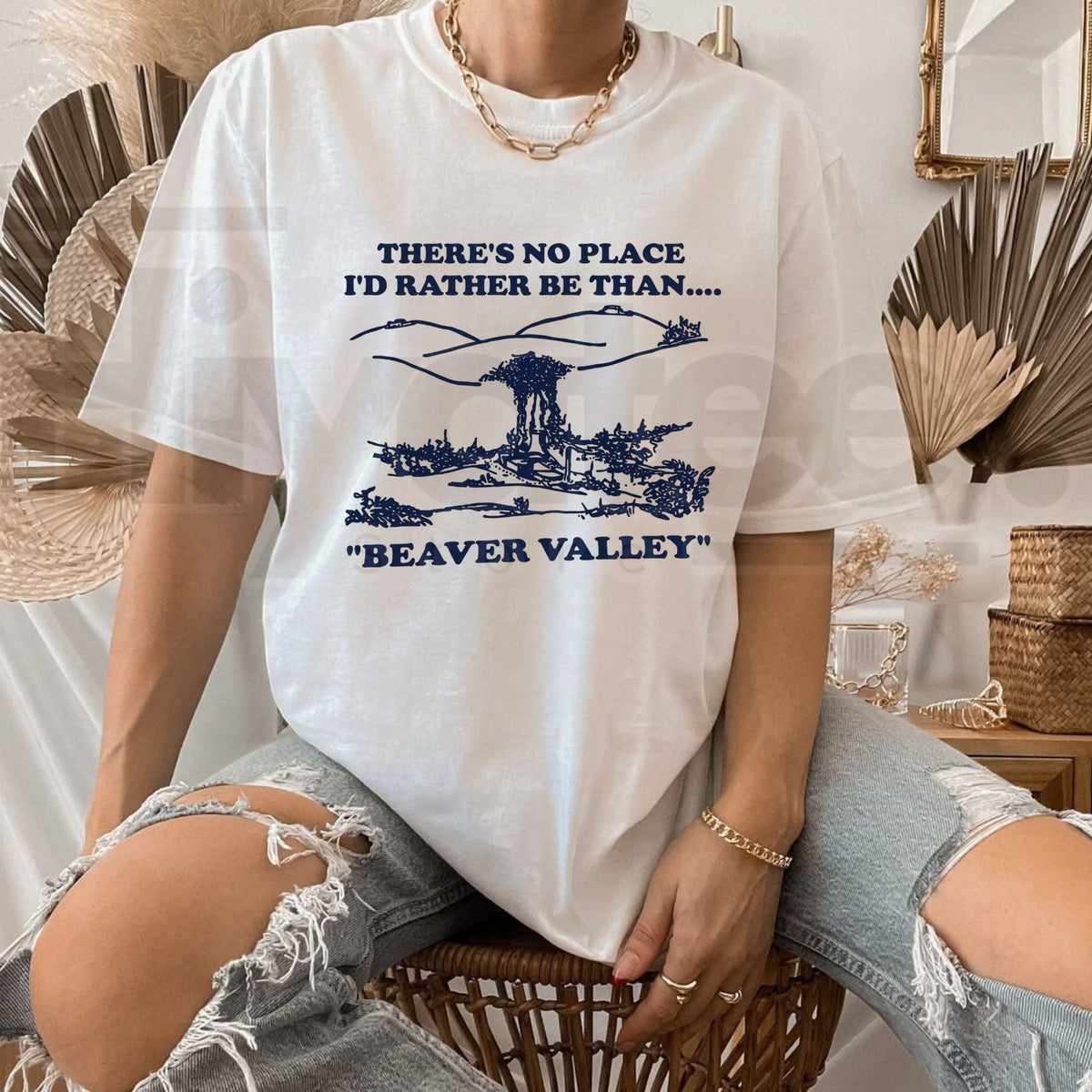 There's No Place I'd Rather Be Than Beaver Valley T-Shirt – Vintage Humor Unisex Tee