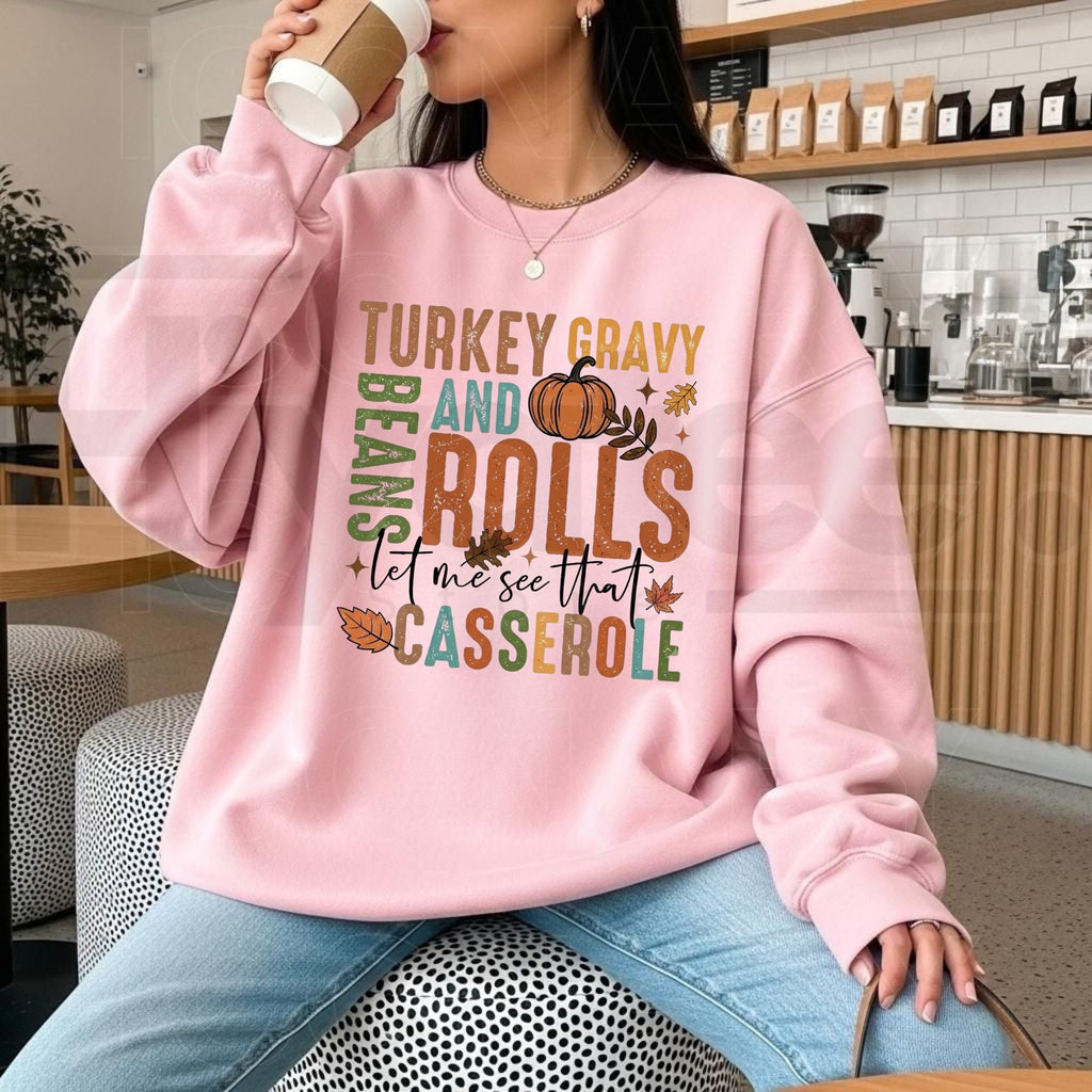Turkey Gravy Beans And Rolls Thanksgiving Sweatshirt, Funny Casserole Foodie Pullover