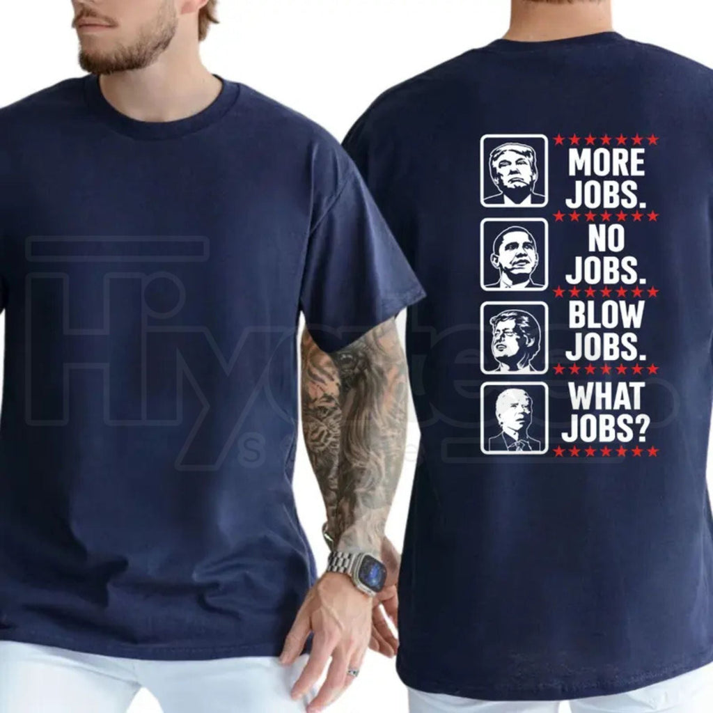 What Jobs Typography T-Shirt – Funny Graphic Tee, Humorous Daily Statement Shirt for Men & Women