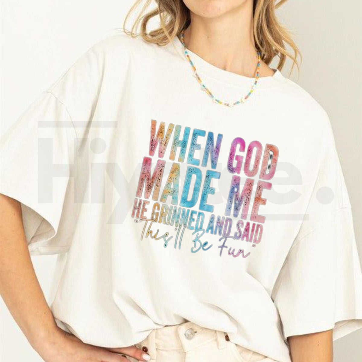 "When God Made Me He Grinned" – Humorous Sarcastic Graphic Top