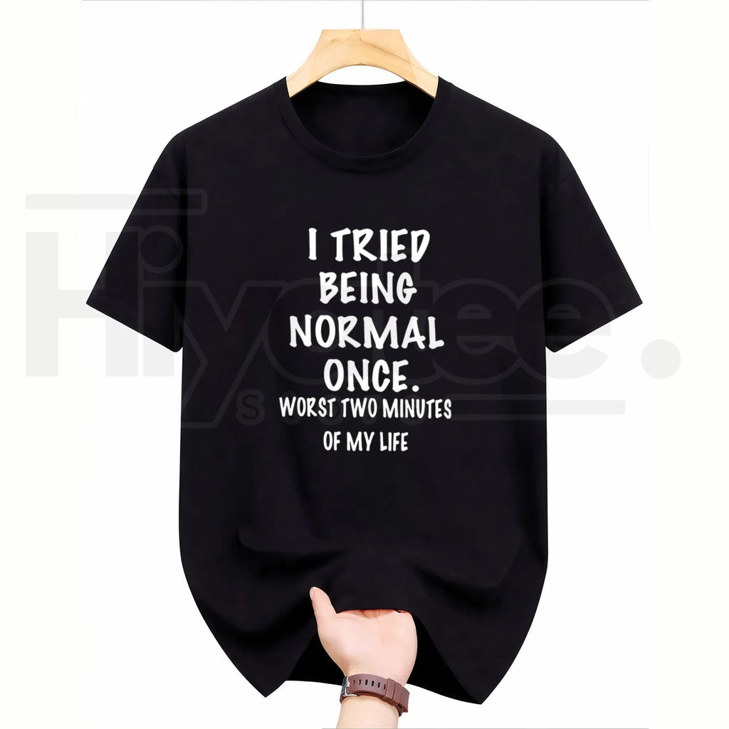 Women's I Tried Being Normal Once T-Shirt – Funny Humorous Graphic Tee
