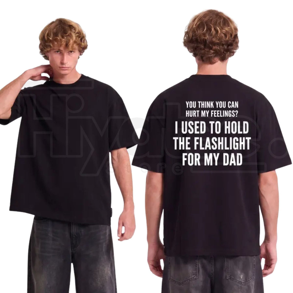 You Think You Can Hurt My Feelings T-Shirt – Funny Dad Flashlight Graphic Tee